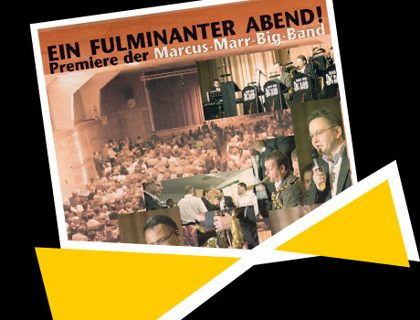 Ein fulminanter Abend! Premiere der Marcus-Marr BigBand